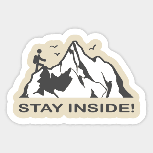 Stay Inside! Sticker